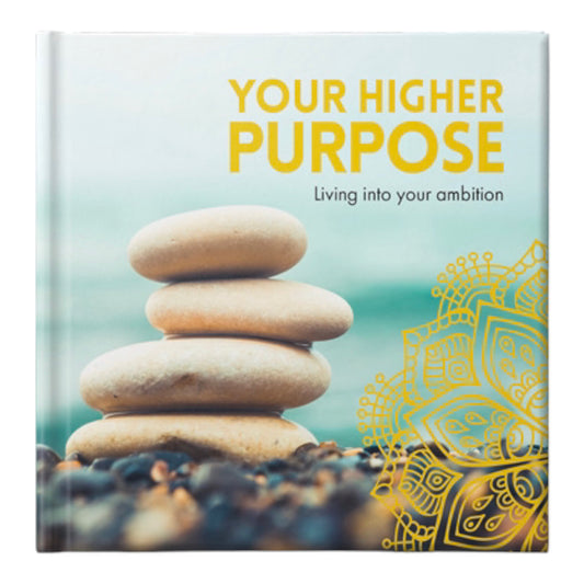 Your Higher Purpose - Living into Your Ambition Book