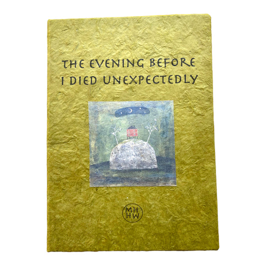 The Evening Before I Died Unexpectedly